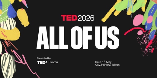 event-banner-TEDxHsinchuLive 2026｜All of Us ｜ 致 彼此：給未來的提示詞