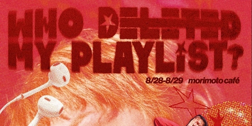 event-banner-Who deleted my playlist? in TAINAN