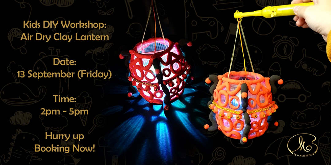Kids DIY Air Dry Clay Lantern at Le Masterpiece｜Accupass 活動通