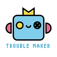 TROUBLE MAKER